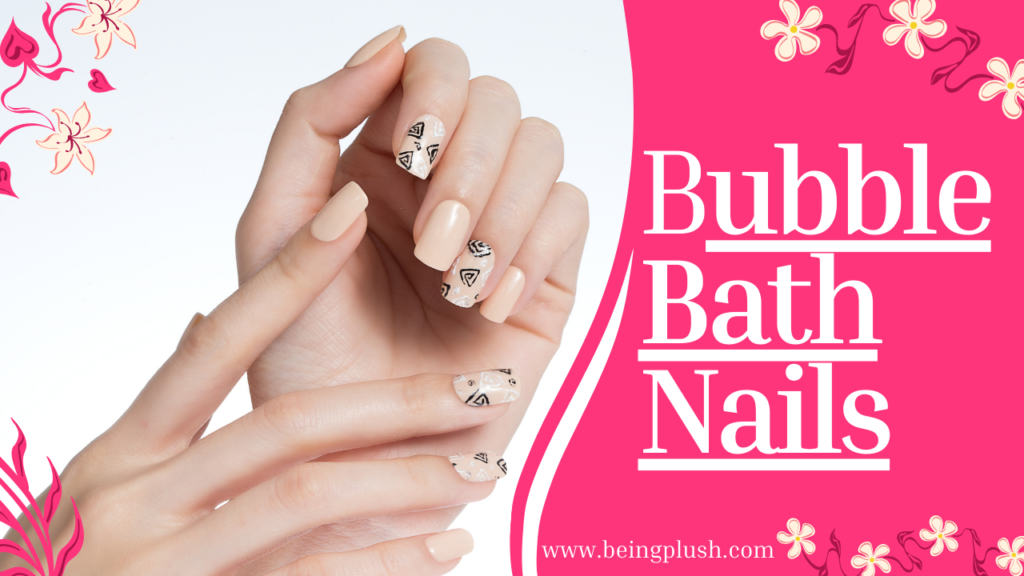 bubble bath nails